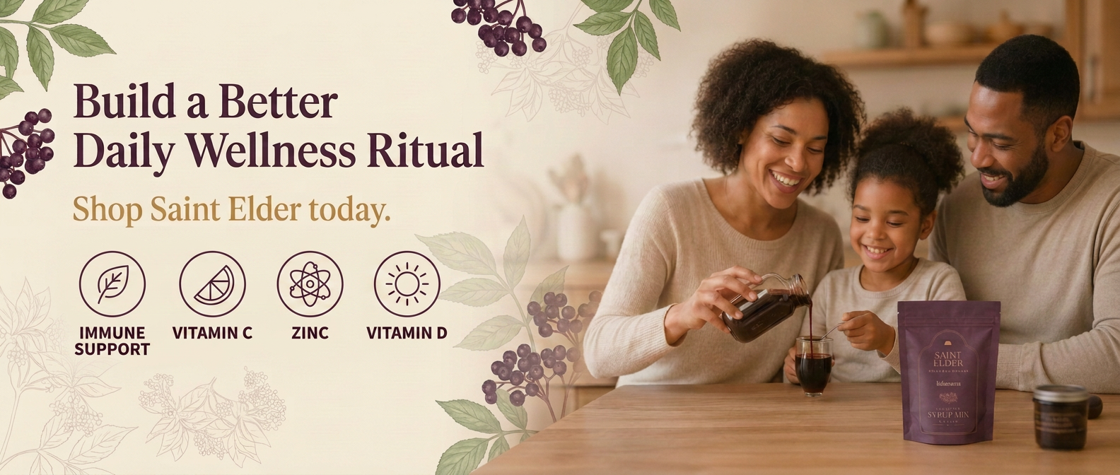 Build a better daily wellness ritual — a family pouring Saint Elder elderberry syrup, with immune support, vitamin C, zinc and vitamin D badges